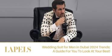 Wedding Suit for Men in Dubai 2024 Trends: A Guide For You To Look At Your Best!