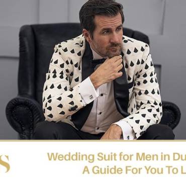 Wedding Suit for Men in Dubai 2024 Trends: A Guide For You To Look At Your Best!